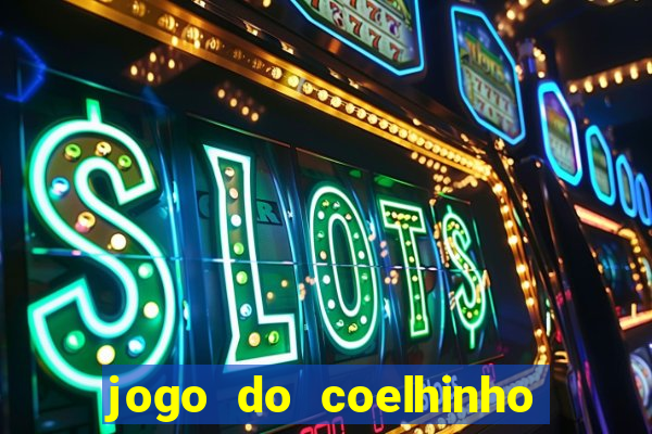 jogo do coelhinho de ganhar dinheiro